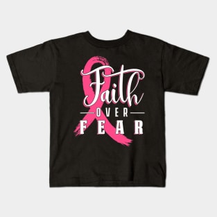 Faith Over Fear Breast Cancer Warrior Patient Supporter Kids T-Shirt